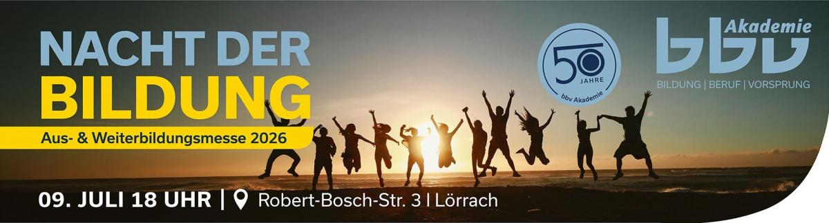 Nacht der Bildung 2026 – Aus- und Weiterbildungsmesse der bbv Akademie, 9. Juli ab 18 Uhr, Robert-Bosch-Str. 3, Lörrach